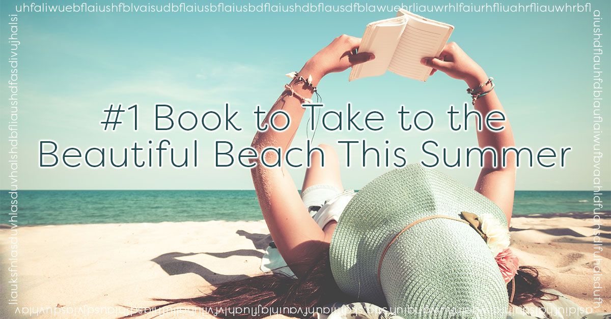 #1 Book to Take to the Beautiful Beach This Summer